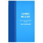 Études de la Vie Abondante, Volume I, La Bible Me Le Dit